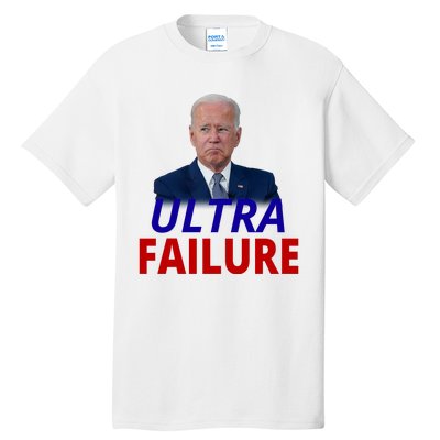 Ultra Failure Funny Anti Joe Biden Tall T-Shirt