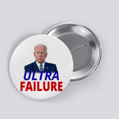 Ultra Failure Funny Anti Joe Biden Button