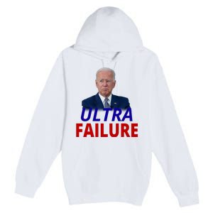 Ultra Failure Funny Anti Joe Biden Premium Pullover Hoodie