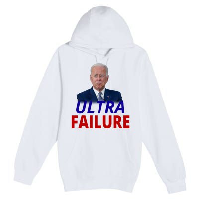 Ultra Failure Funny Anti Joe Biden Premium Pullover Hoodie