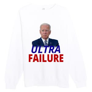 Ultra Failure Funny Anti Joe Biden Premium Crewneck Sweatshirt