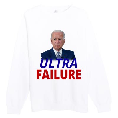 Ultra Failure Funny Anti Joe Biden Premium Crewneck Sweatshirt