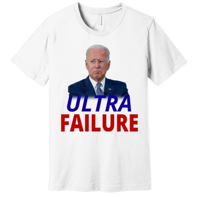 Ultra Failure Funny Anti Joe Biden Premium T-Shirt