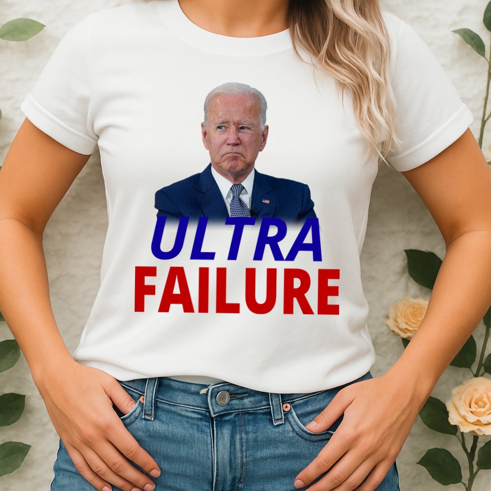 Ultra Failure Funny Anti Joe Biden Womens T-Shirt