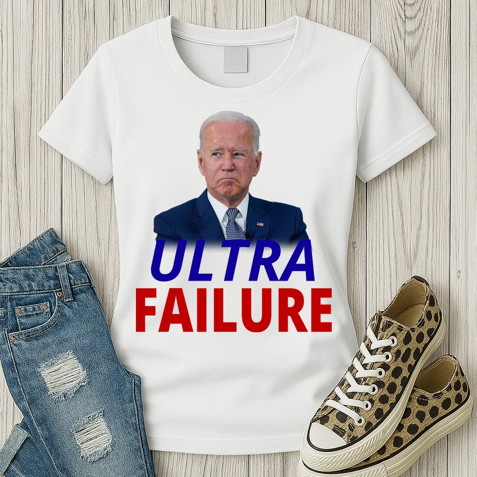 Ultra Failure Funny Anti Joe Biden Womens T-Shirt