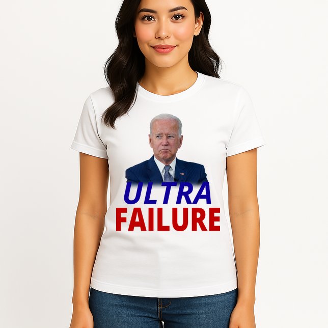 Ultra Failure Funny Anti Joe Biden Womens T-Shirt
