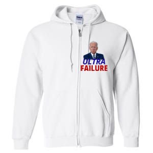 Ultra Failure Funny Anti Joe Biden Full Zip Hoodie