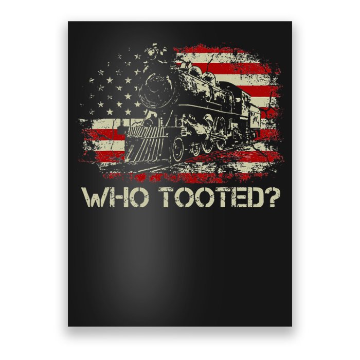 USA Flag Funny Train Lover Men Women Who Tooted Train Poster