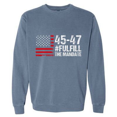 Us Flag Fulfill The Mandate 45 47 Garment-Dyed Sweatshirt