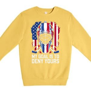 Us Flag Goalie My Goal Is To Deny Yours Ice Hockey Goalkeeper Gift Premium Crewneck Sweatshirt