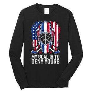 Us Flag Goalie My Goal Is To Deny Yours Ice Hockey Goalkeeper Gift Long Sleeve Shirt