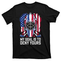 Us Flag Goalie My Goal Is To Deny Yours Ice Hockey Goalkeeper Gift T-Shirt