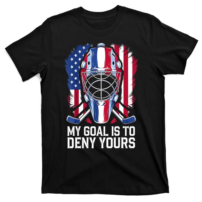 Us Flag Goalie My Goal Is To Deny Yours Ice Hockey Goalkeeper Gift T-Shirt