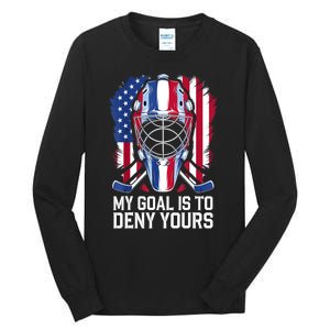 Us Flag Goalie My Goal Is To Deny Yours Ice Hockey Goalkeeper Gift Tall Long Sleeve T-Shirt