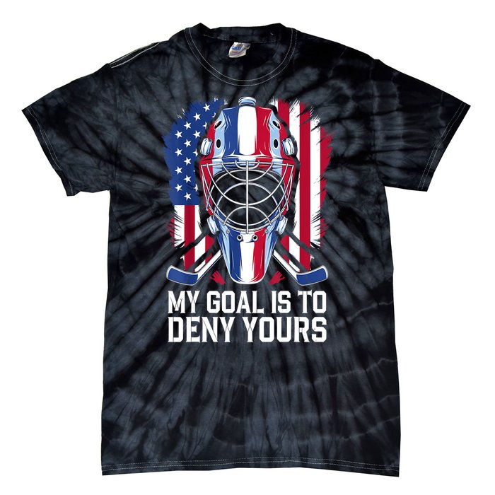 Us Flag Goalie My Goal Is To Deny Yours Ice Hockey Goalkeeper Gift Tie-Dye T-Shirt