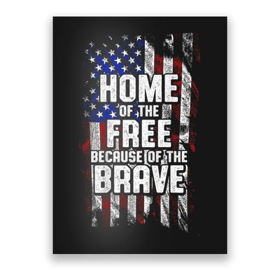 US Flag Home Of The Free Because Of The Brave Poster