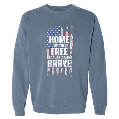 US Flag Home Of The Free Because Of The Brave Garment-Dyed Sweatshirt