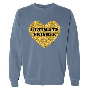 Ultimate Frisbee I Love Ultimate Frisbee Great Gift Garment-Dyed Sweatshirt