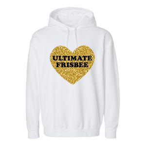 Ultimate Frisbee I Love Ultimate Frisbee Great Gift Garment-Dyed Fleece Hoodie