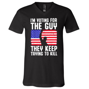 Us Flag Im Voting For The Guy They Keep Trying To Kill Gift V-Neck T-Shirt