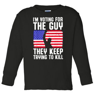 Us Flag Im Voting For The Guy They Keep Trying To Kill Gift Toddler Long Sleeve Shirt