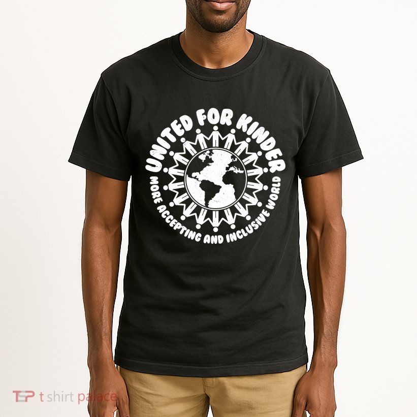 United For Kinder More Accepting And Inclusive World Be Kind Tall T-Shirt