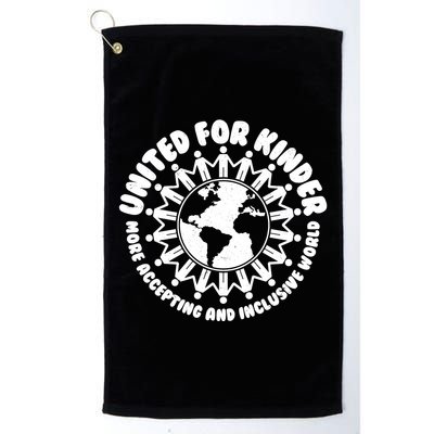 United For Kinder More Accepting And Inclusive World Be Kind Golf Towel