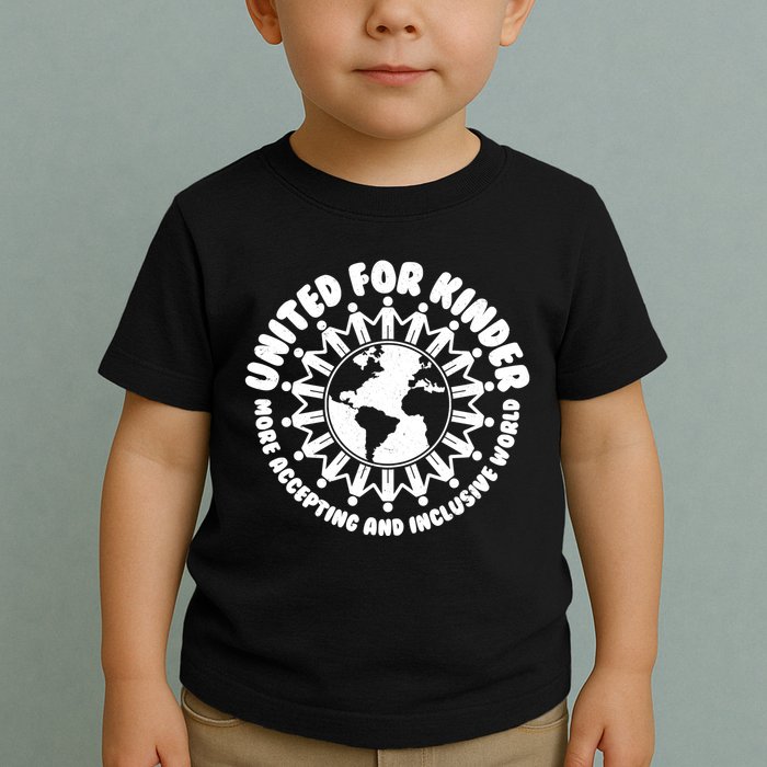 United For Kinder More Accepting And Inclusive World Be Kind Toddler T-Shirt