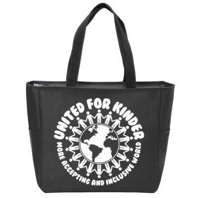 United For Kinder More Accepting And Inclusive World Be Kind Zip Tote Bag