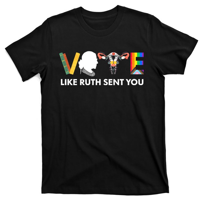 Uterus Feminist Lgbt Vote Like Ruth Sent You T-Shirt