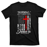 USA Flag Normal Isn't Coming Back But Jesus Is Revelation 14 T-Shirt