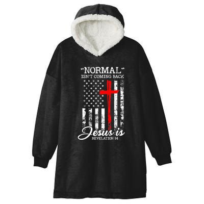 USA Flag Normal Isn't Coming Back But Jesus Is Revelation 14 Hooded Wearable Blanket