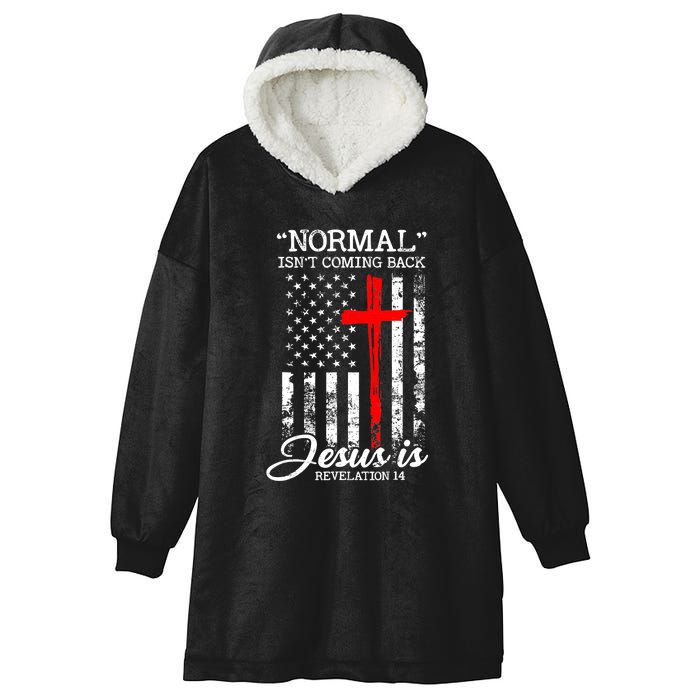 USA Flag Normal Isn't Coming Back But Jesus Is Revelation 14 Hooded Wearable Blanket