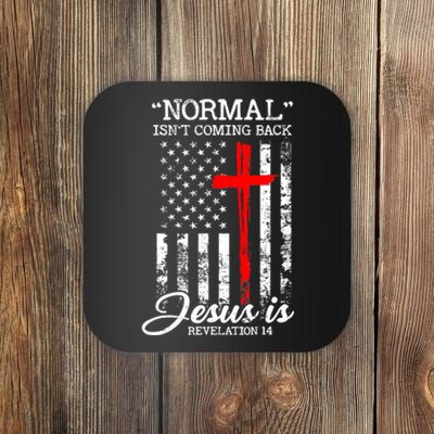 USA Flag Normal Isn't Coming Back But Jesus Is Revelation 14 Coaster