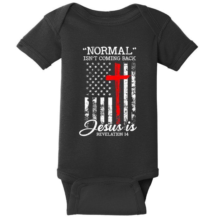 USA Flag Normal Isn't Coming Back But Jesus Is Revelation 14 Baby Bodysuit