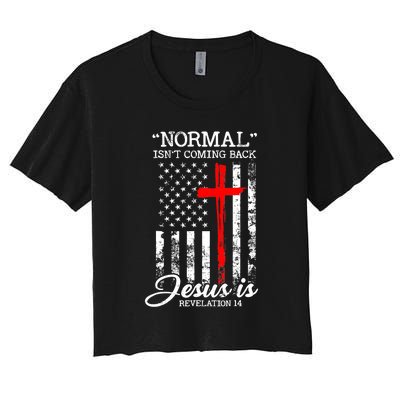 USA Flag Normal Isn't Coming Back But Jesus Is Revelation 14 Women's Crop Top Tee