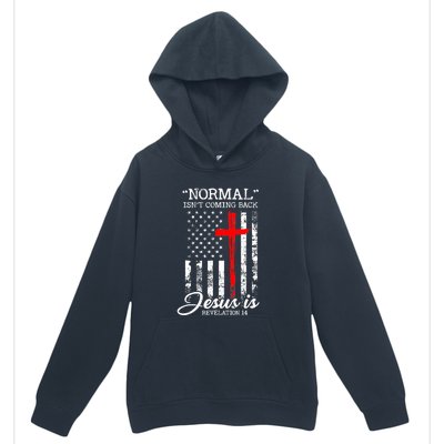 USA Flag Normal Isn't Coming Back But Jesus Is Revelation 14 Urban Pullover Hoodie