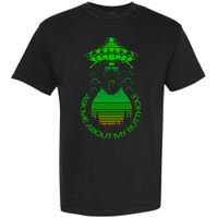 UFO Adduction As Me About My Butthole Garment-Dyed Heavyweight T-Shirt