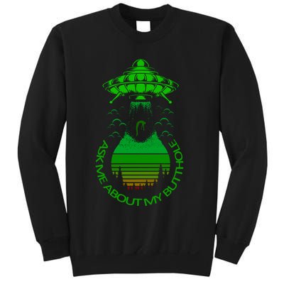 UFO Adduction As Me About My Butthole Sweatshirt