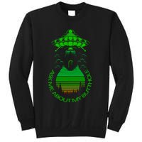 UFO Adduction As Me About My Butthole Sweatshirt