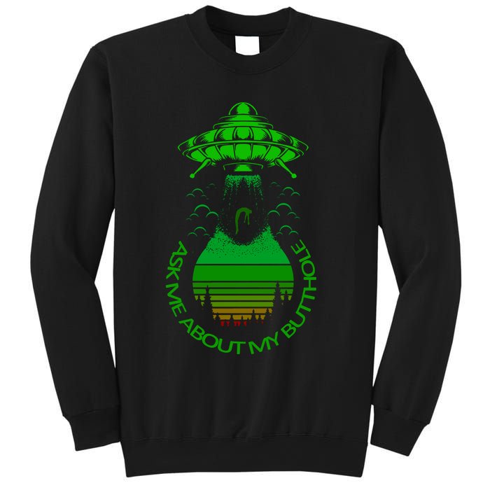 UFO Adduction As Me About My Butthole Sweatshirt