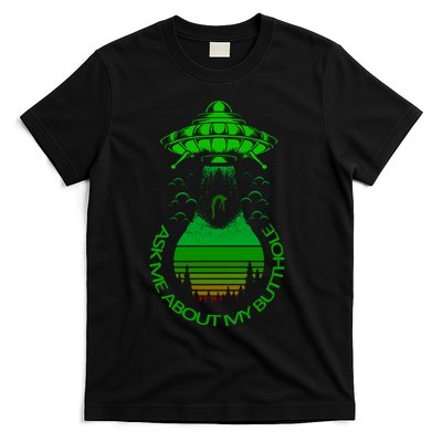 UFO Adduction As Me About My Butthole T-Shirt