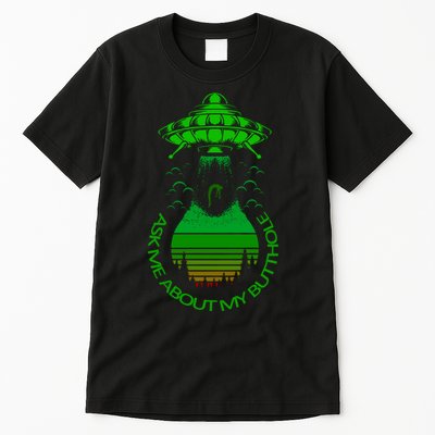 UFO Adduction As Me About My Butthole Tall T-Shirt
