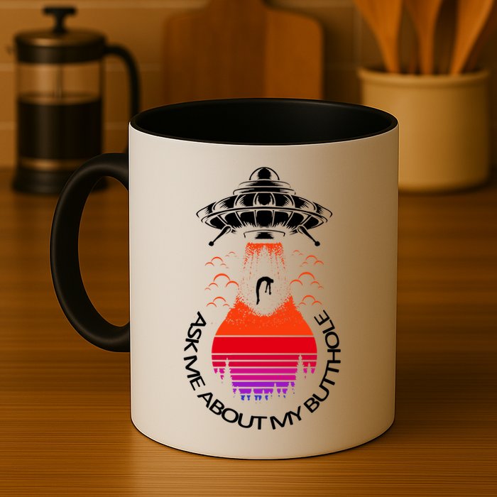 UFO Adduction As Me About My Butthole Mug