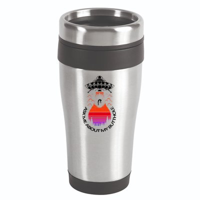 UFO Adduction As Me About My Butthole 16oz Travel Tumbler