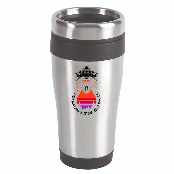 UFO Adduction As Me About My Butthole 16oz Travel Tumbler