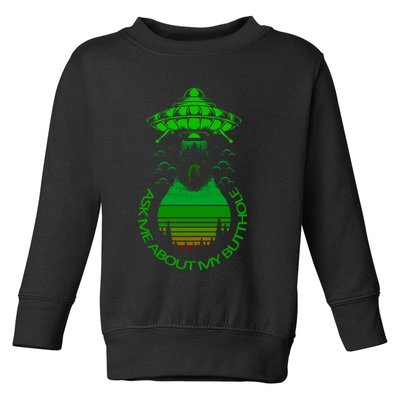 UFO Adduction As Me About My Butthole Toddler Sweatshirt