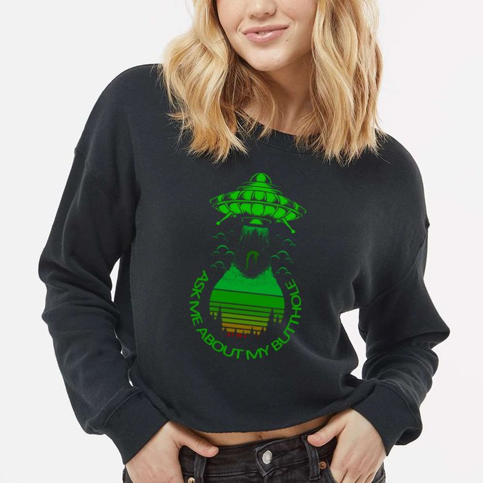 UFO Adduction As Me About My Butthole Cropped Pullover Crew