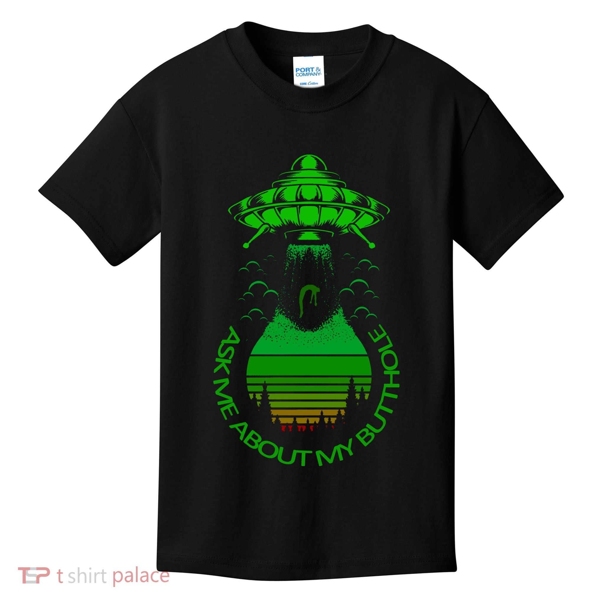 UFO Adduction As Me About My Butthole Kids T-Shirt