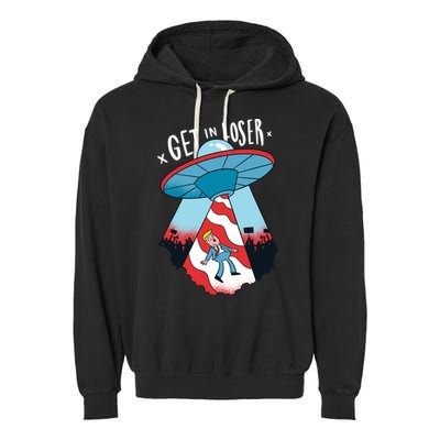 UFO Aliens Abducted Trump Get In Loser Garment-Dyed Fleece Hoodie